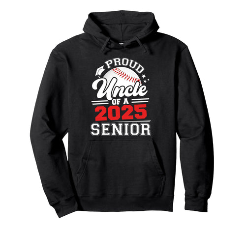 Proud Uncle 2025 Senior Baseball Hoodie - Novelty Apparel Unisex - T-Shirt, Sweatshirt, Hoodie