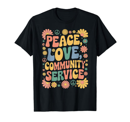 Community Volunteer 70S Peace Love T-Shirt - Novelty Apparel Men Women - T-Shirt, Sweatshirt, Hoodie