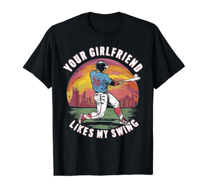Funny Baseball Your Girlfriend Likes T-Shirt - Custom Art Print Men Women - T-Shirt, Sweatshirt, Hoodie