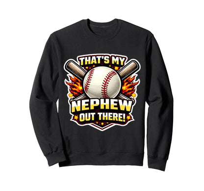 Thats My Nephew Out There Proud Sweatshirt - Streetwear Style for Adults - T-Shirt, Sweatshirt, Hoodie