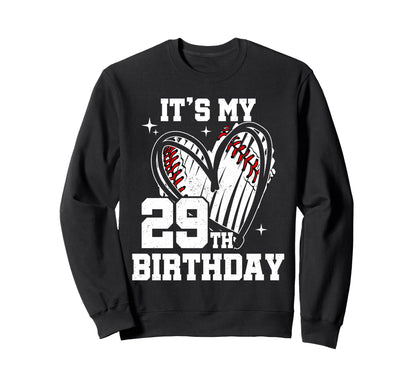 Its My 29Th Birthday Baseball Heart Sweatshirt - Novelty Apparel Men Women - T-Shirt, Sweatshirt, Hoodie