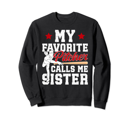 Favorite Baseball Pitcher Sister Sweatshirt - Aesthetic Graphic Unisex - T-Shirt, Sweatshirt, Hoodie