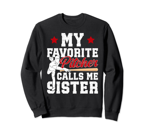 Favorite Baseball Pitcher Sister Sweatshirt - Aesthetic Graphic Unisex - T-Shirt, Sweatshirt, Hoodie