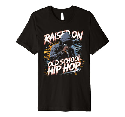 Raised Old School Hip Hop Cassette T-Shirt - Novelty Apparel Unisex - T-Shirt, Sweatshirt, Hoodie