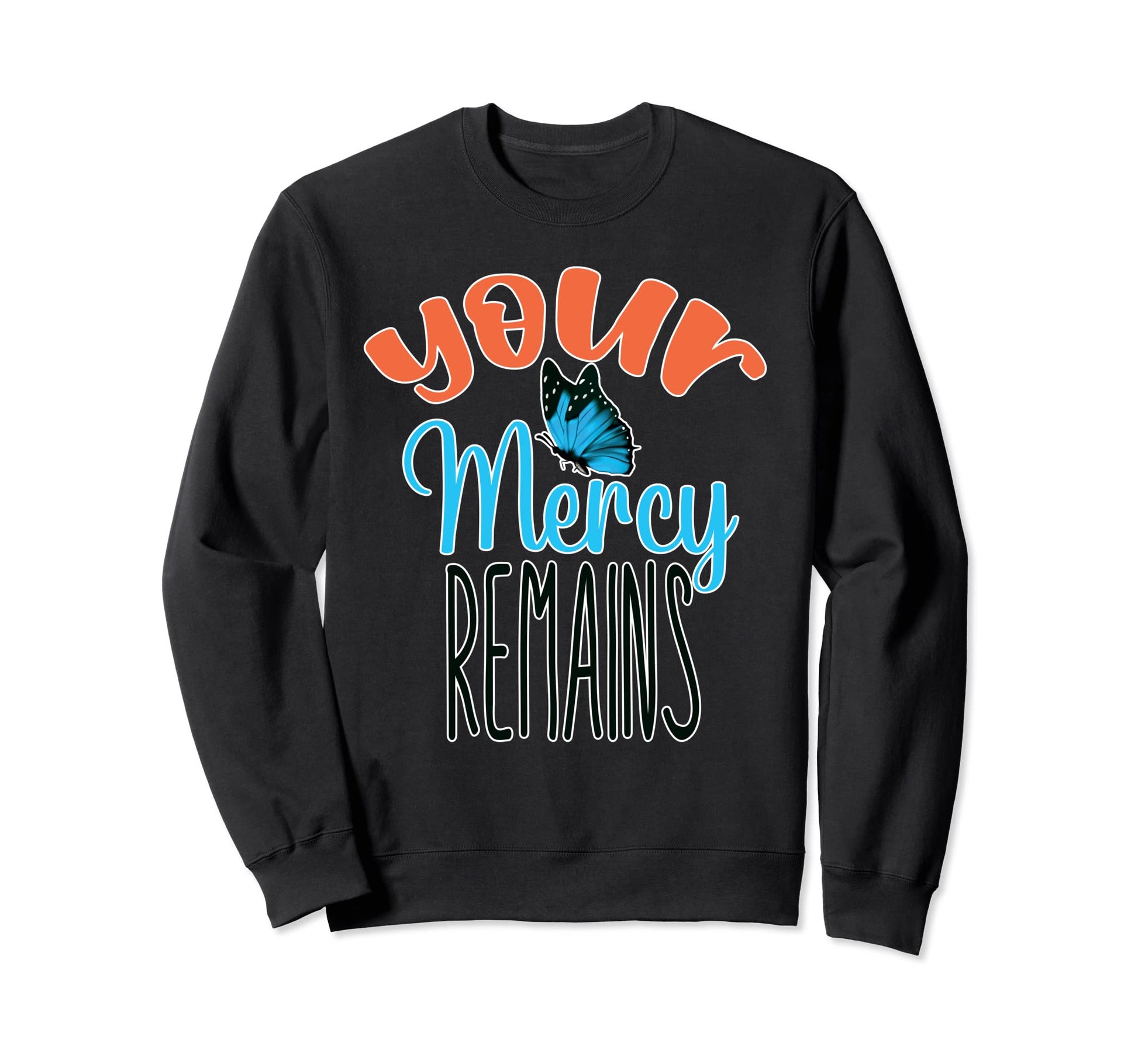 Your Mercy Remains Boho Positive Sweatshirt - Streetwear Style for Adults - T-Shirt, Sweatshirt, Hoodie