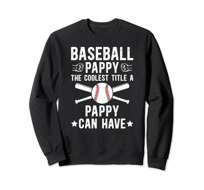 Baseball Pappy Coolest Title Pappy Sweatshirt - Trendy Graphic Men Women - T-Shirt, Sweatshirt, Hoodie