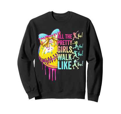 All Pretty Walk Like This Sweatshirt - Casual Everyday Wear for Adults - T-Shirt, Sweatshirt, Hoodie
