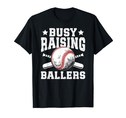 Busy Raising Ballers Baseball Dad T-Shirt - Casual Everyday Wear Men Women - T-Shirt, Sweatshirt, Hoodie