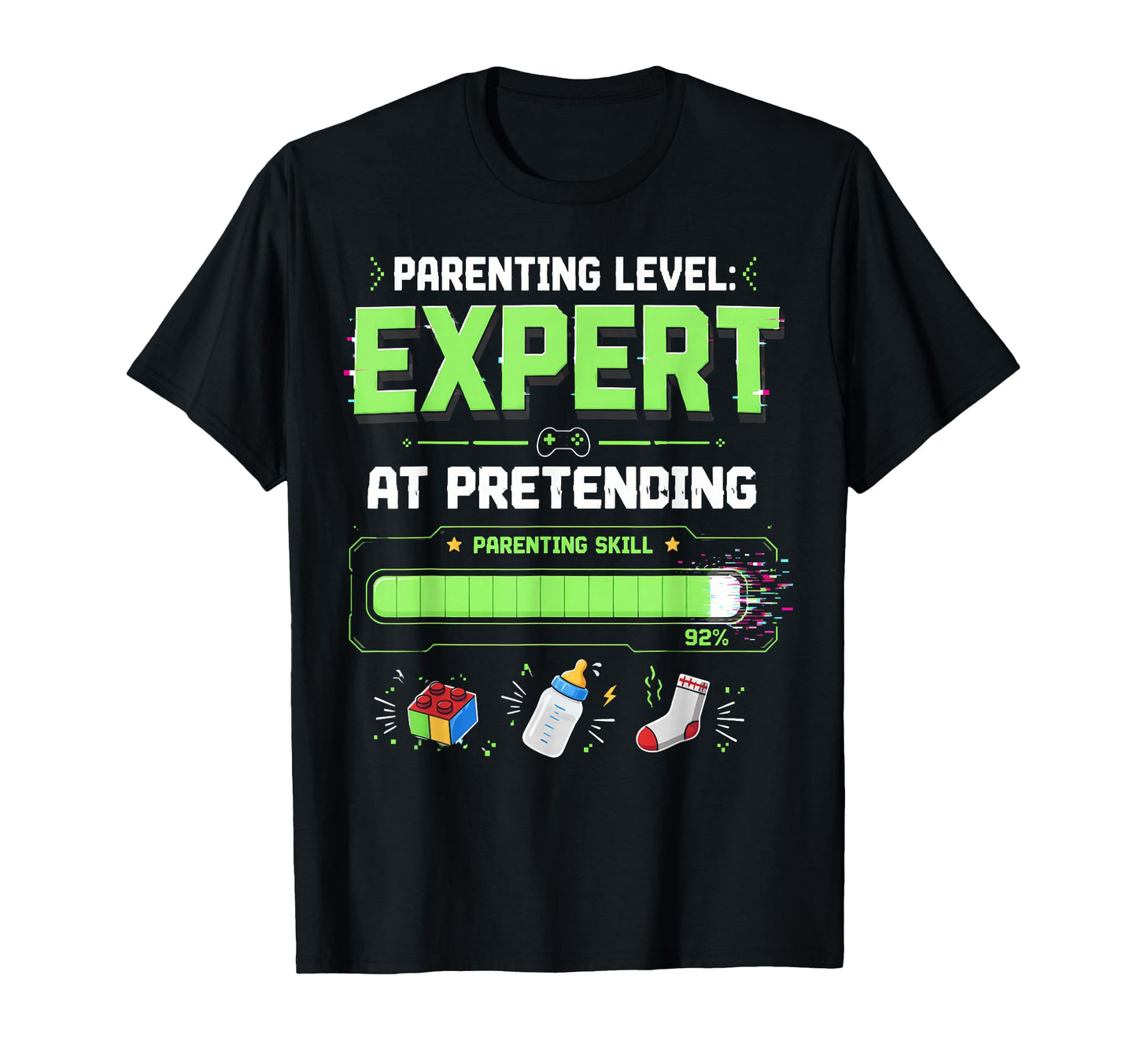 Parenting Level Expert Pretending T-Shirt - Casual Everyday Wear Men Women - T-Shirt, Sweatshirt, Hoodie