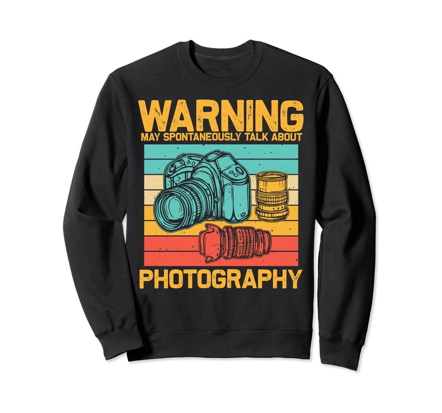 Photographer Photography Lover Sweatshirt - Graphic Print Men Women - T-Shirt, Sweatshirt, Hoodie