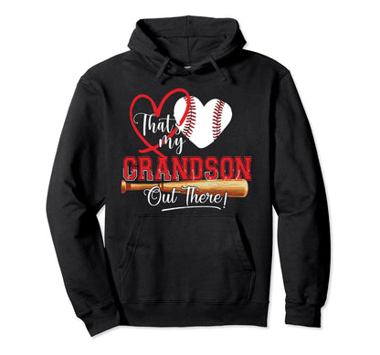 Thats My Grandson Out There Baseball Hoodie - Unique Graphic for Adults - T-Shirt, Sweatshirt, Hoodie