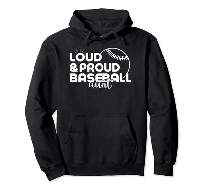 Funny Baseball Aunt Loud Proud Baseball Aunt Hoodie - Unique Graphic Unisex - T-Shirt, Sweatshirt, Hoodie