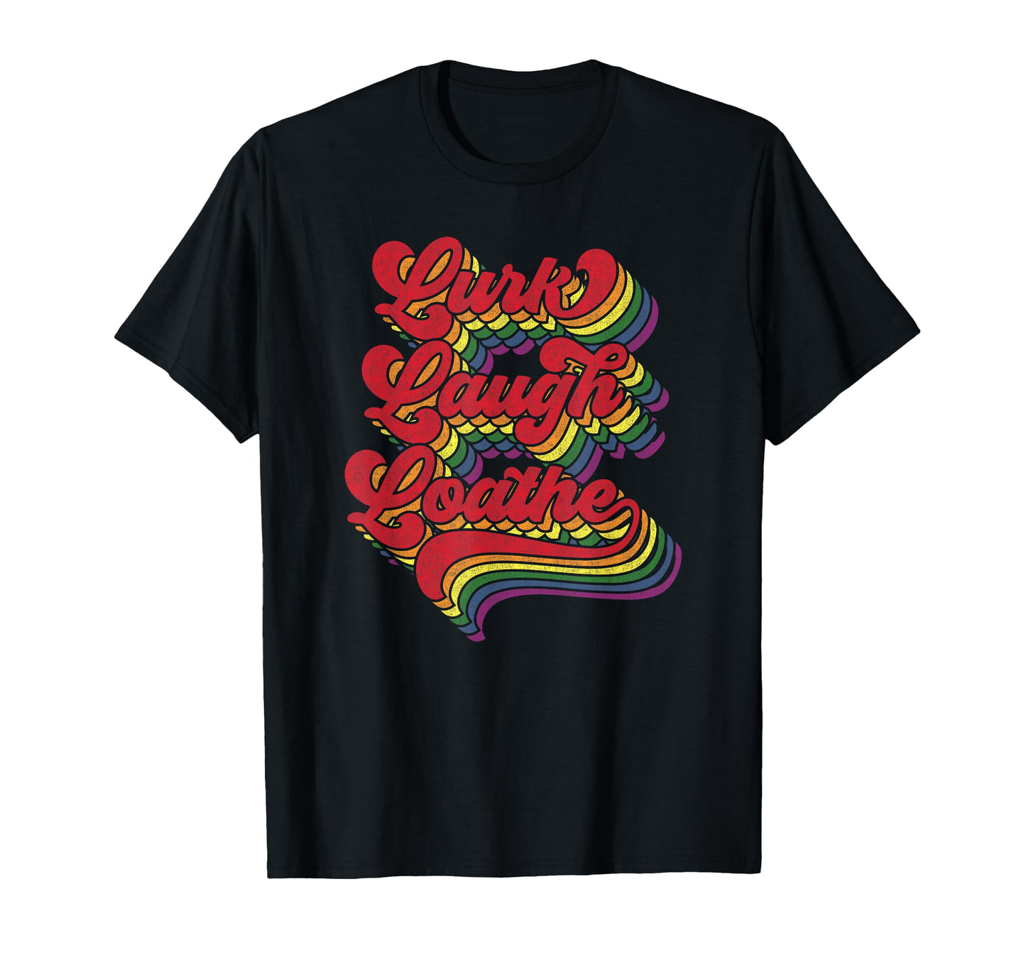 Funny Goth Gothic Parody Rainbow Lurk T-Shirt - Trendy Graphic Unisex - T-Shirt, Sweatshirt, Hoodie