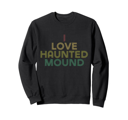 I Love Haunted Mound Bf Distressed Sweatshirt - Minimalist Print Unisex - T-Shirt, Sweatshirt, Hoodie
