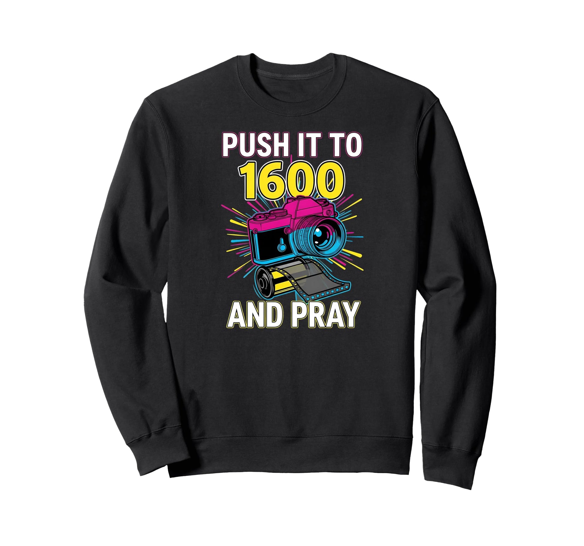 Push It To 1600 And Pray Analog Sweatshirt - Minimalist Print Men Women - T-Shirt, Sweatshirt, Hoodie