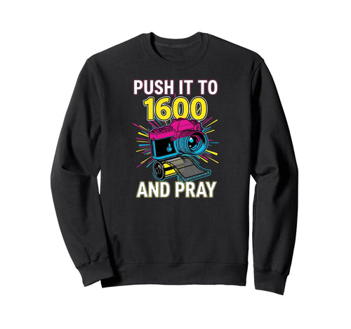 Push It To 1600 And Pray Analog Sweatshirt - Minimalist Print Men Women - T-Shirt, Sweatshirt, Hoodie