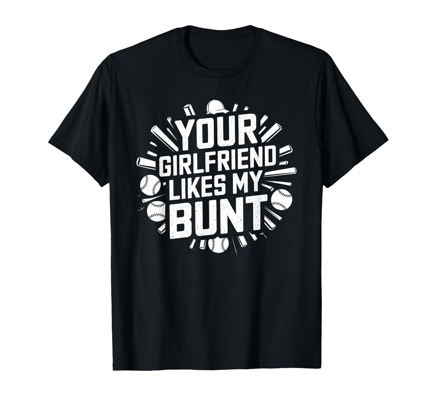 Your Girlfriend Likes My Bunt T-Shirt - Aesthetic Graphic Unisex - T-Shirt, Sweatshirt, Hoodie
