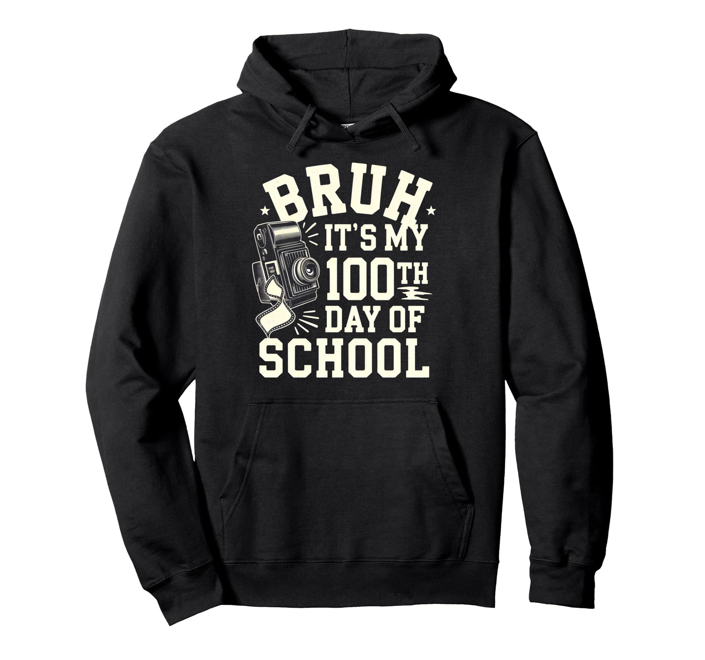 Bruh Its My 100Th Day School Camera Hoodie - Novelty Apparel for Adults - T-Shirt, Sweatshirt, Hoodie