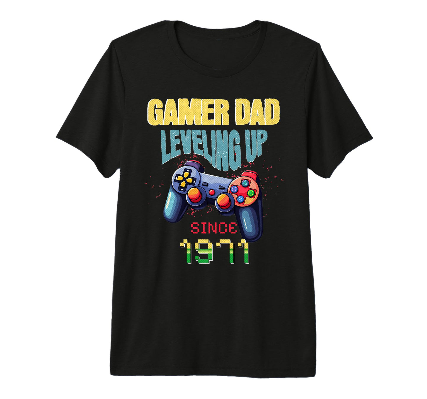 Gamer Dad Leveling Up Since 1971 Fathers T-Shirt - Streetwear Style Unisex - T-Shirt, Sweatshirt, Hoodie