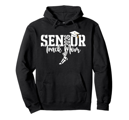 Senior 2026 Track Mom Proud Sports Hoodie - Custom Art Print for Adults - T-Shirt, Sweatshirt, Hoodie