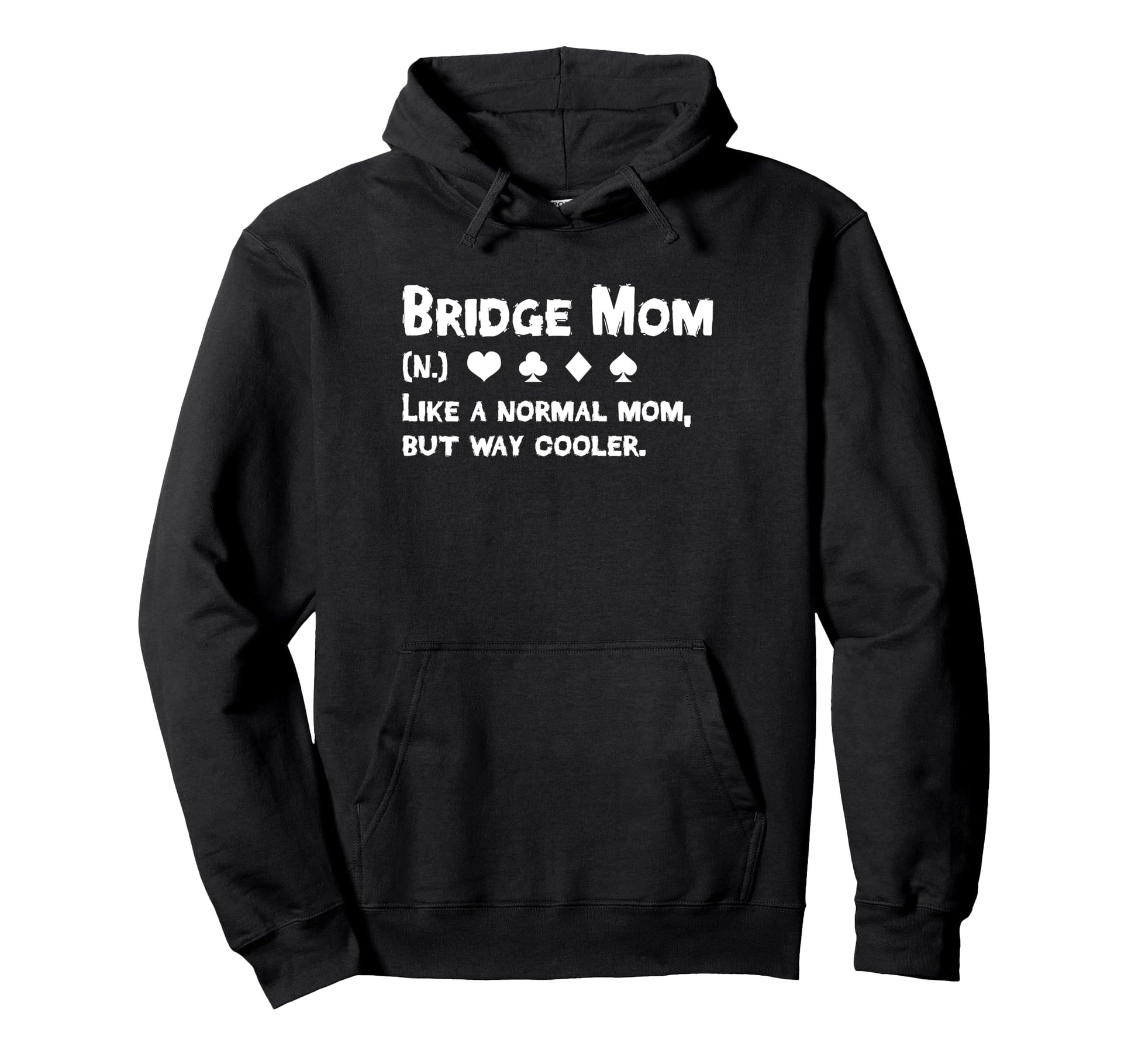 Bridge Player Mom Definition Mothers Hoodie - Minimalist Print for Adults - T-Shirt, Sweatshirt, Hoodie