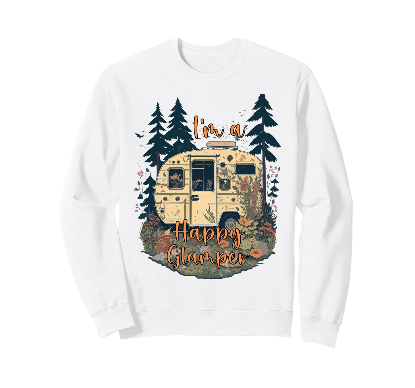 Happy Glamper Rv Camping Glamping Sweatshirt - Streetwear Style Unisex - T-Shirt, Sweatshirt, Hoodie