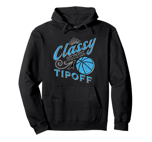 Classy Basketball Gift Basketball Mom Hoodie - Novelty Apparel for Adults - T-Shirt, Sweatshirt, Hoodie