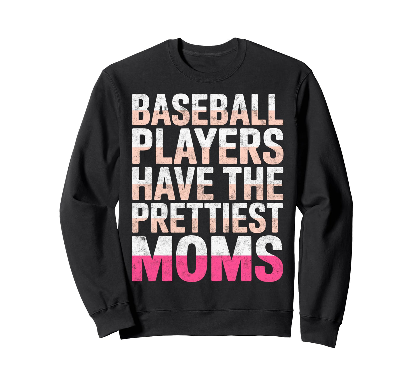 Funny Baseball Players Have Sweatshirt - Fun Novelty Design Men Women - T-Shirt, Sweatshirt, Hoodie