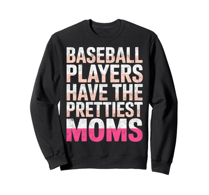Funny Baseball Players Have Sweatshirt - Fun Novelty Design Men Women - T-Shirt, Sweatshirt, Hoodie