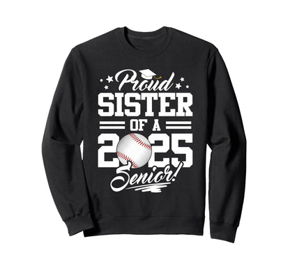 Proud Sister 2025 Senior Graduate Sweatshirt - Trendy Graphic Unisex - T-Shirt, Sweatshirt, Hoodie