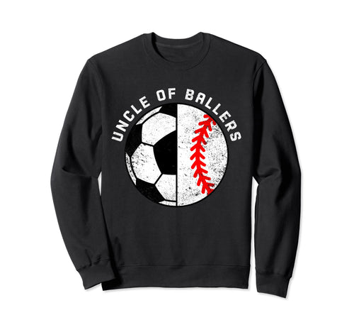 Uncle Ballers Funny Soccer Sweatshirt - Fun Novelty Design Men Women - T-Shirt, Sweatshirt, Hoodie