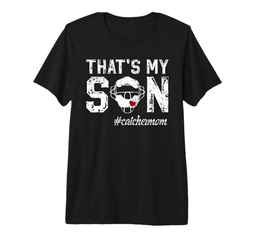 Thats My Son Baseball Catcher Mom T-Shirt - Streetwear Style Unisex - T-Shirt, Sweatshirt, Hoodie