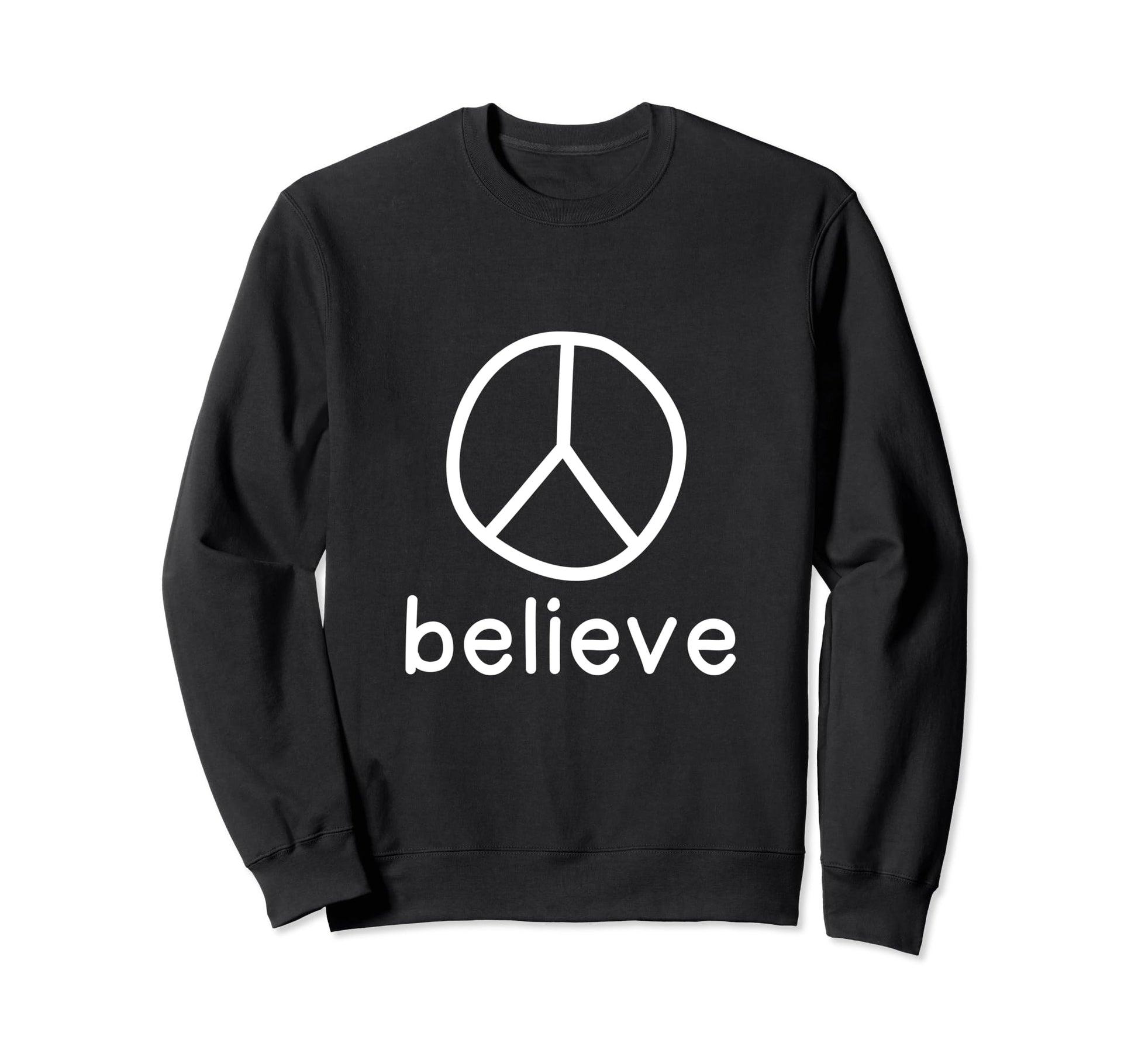 Believe Peace Sign World Peace Love Sweatshirt - Novelty Apparel Unisex - T-Shirt, Sweatshirt, Hoodie