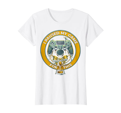 I Paused My Game This Funny Fathers Day T-Shirt - Graphic Print Unisex - T-Shirt, Sweatshirt, Hoodie