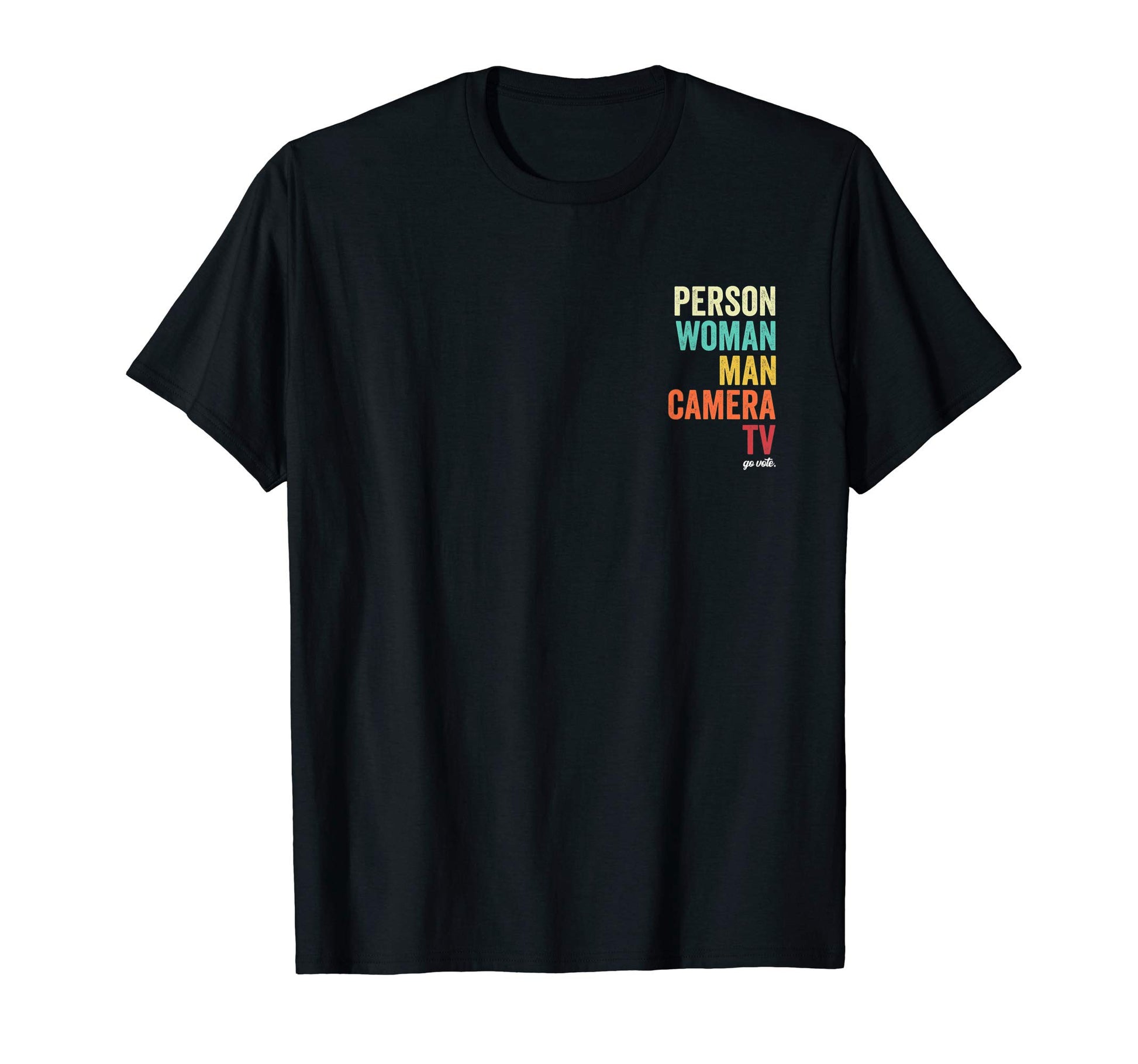 Person Camera Tv Go Vote T-Shirt - Casual Everyday Wear Men Women - T-Shirt, Sweatshirt, Hoodie