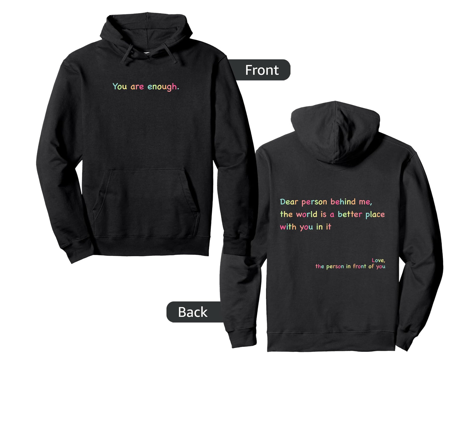 Dear Person Behind Me You Are Hoodie - Fun Novelty Design for Adults - T-Shirt, Sweatshirt, Hoodie
