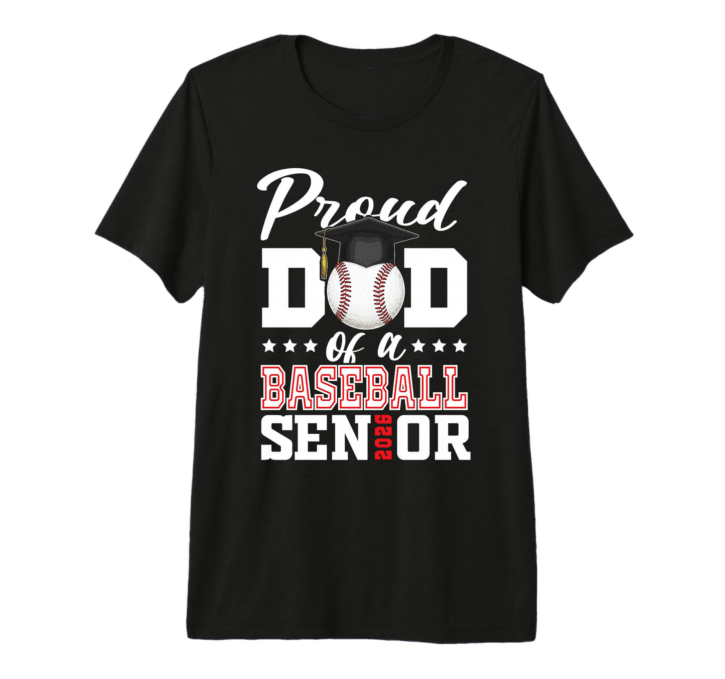 Proud Dad Baseball Senior 2026 T-Shirt - Casual Everyday Wear for Adults - T-Shirt, Sweatshirt, Hoodie