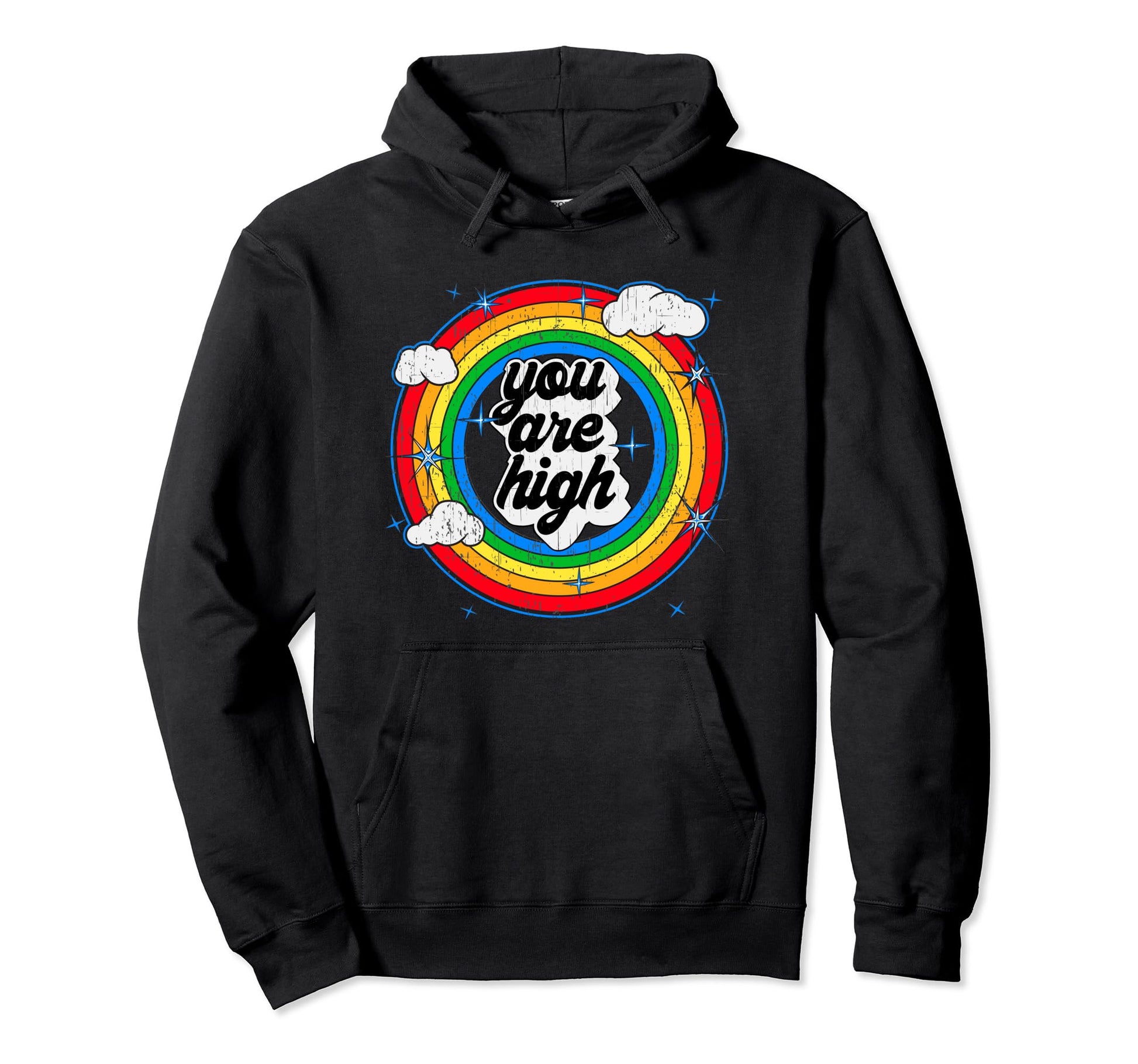 You Are High Good Feeling Rainbow Grunge Hoodie - Fun Novelty Design Unisex - T-Shirt, Sweatshirt, Hoodie