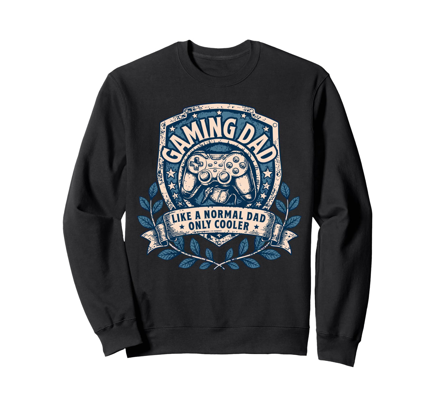 Gaming Dad Like Normal Dad Only Sweatshirt - Trendy Graphic Men Women - T-Shirt, Sweatshirt, Hoodie