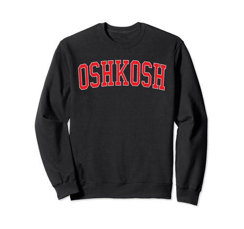 Oshkosh Wi Varsity Red Text Sweatshirt - Streetwear Style Men Women - T-Shirt, Sweatshirt, Hoodie