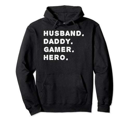 Husband Daddy Gamer Hero Funny Gamer Dad Hoodie - Unique Graphic Men Women - T-Shirt, Sweatshirt, Hoodie
