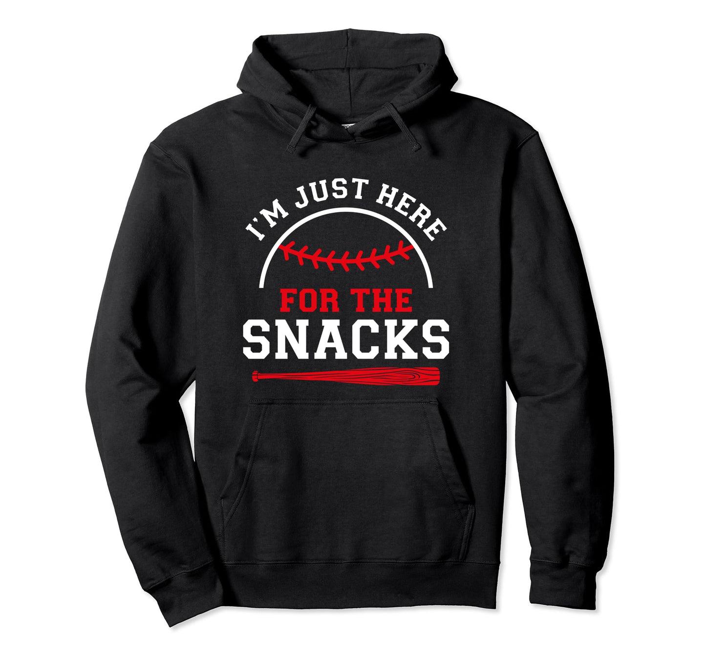 Im Just Here Snacks Funny Baseball Season Hoodie - Streetwear Style Unisex - T-Shirt, Sweatshirt, Hoodie