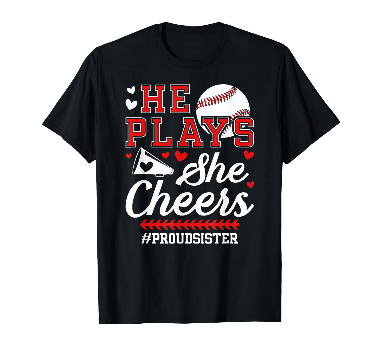 He Plays She Cheers Sister Cheerleader T-Shirt - Graphic Print Men Women - T-Shirt, Sweatshirt, Hoodie
