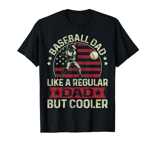 Baseball Dad Like Regular Dad But Cooler T-Shirt - Unique Graphic Unisex - T-Shirt, Sweatshirt, Hoodie