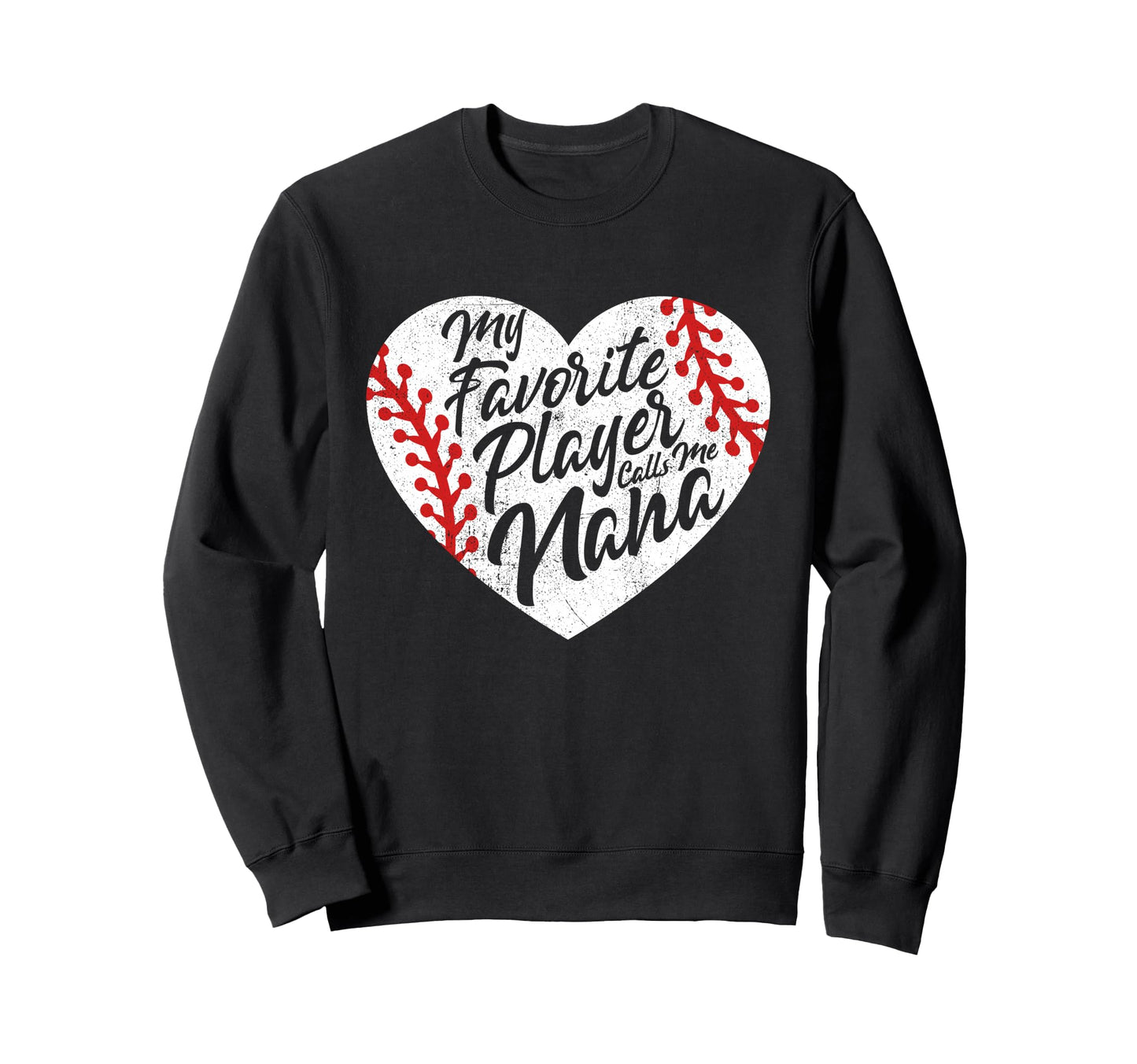 My Favorite Player Calls Me Nana Sweatshirt - Unique Graphic Men Women - T-Shirt, Sweatshirt, Hoodie