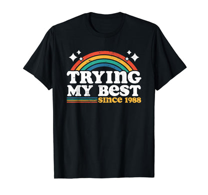 Trying My Best Since 1988 Funny Rainbow T-Shirt - Graphic Print Men Women - T-Shirt, Sweatshirt, Hoodie