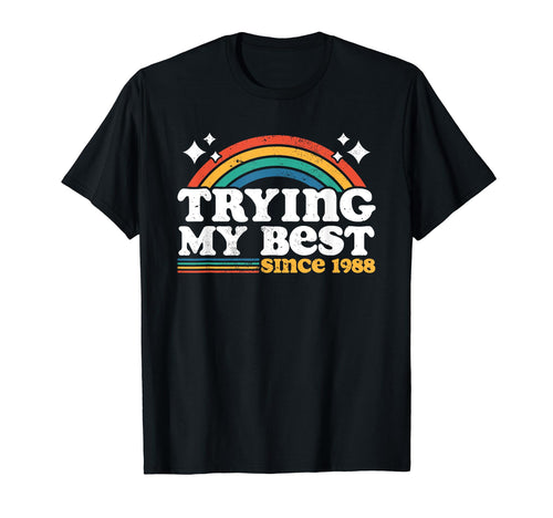 Trying My Best Since 1988 Funny Rainbow T-Shirt - Graphic Print Men Women - T-Shirt, Sweatshirt, Hoodie