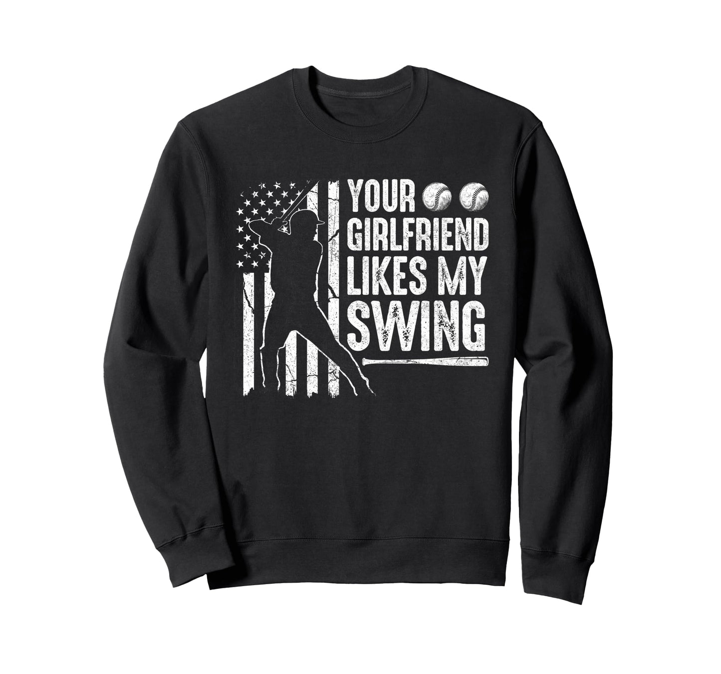 Your Girlfriend Likes My Swing Sweatshirt - Unique Graphic for Adults - T-Shirt, Sweatshirt, Hoodie