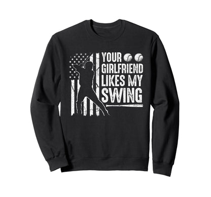 Your Girlfriend Likes My Swing Sweatshirt - Unique Graphic for Adults - T-Shirt, Sweatshirt, Hoodie
