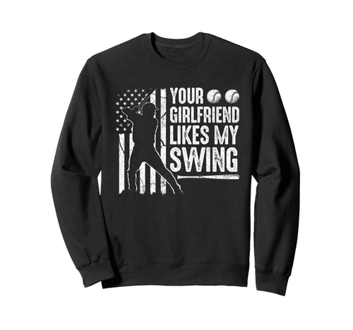 Your Girlfriend Likes My Swing Sweatshirt - Unique Graphic for Adults - T-Shirt, Sweatshirt, Hoodie